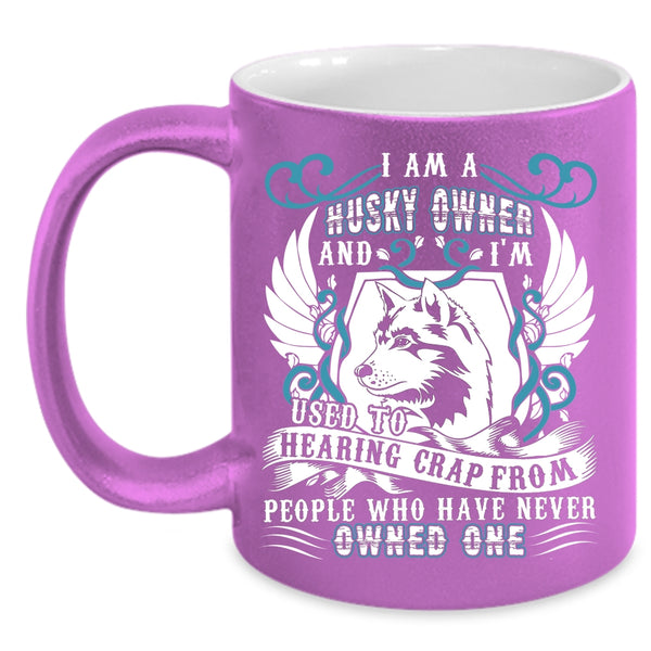 I Am A Husky Owner Coffee Mug, Funny Gift For Husky Owner Coffee Cup