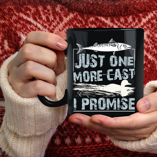 Just One More Cast I Promise Coffee Mug, Awesome Fishing Coffee Cup