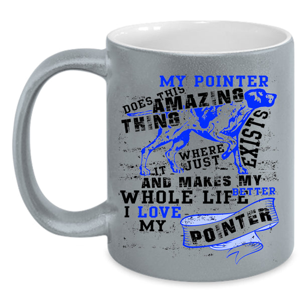 I Love My Pointer Coffee Mug, My Pointer Does This Amazing Thing Accent Mug