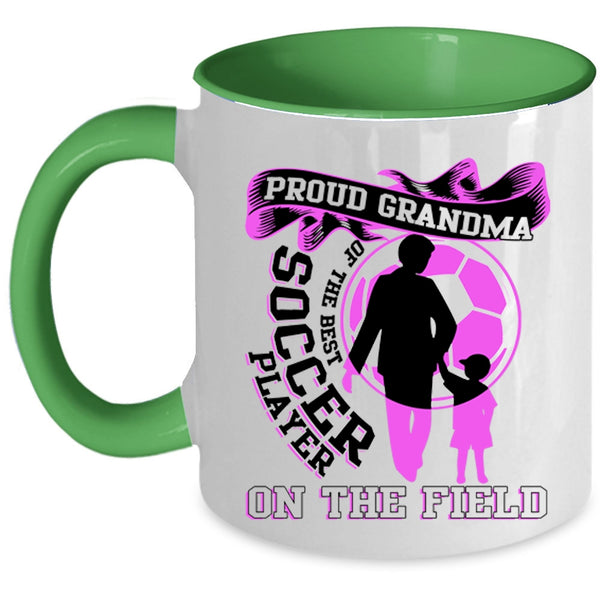 Funny Grandma Coffee Mug, Proud Grandma Of The Best Soccer Player Accent Mug