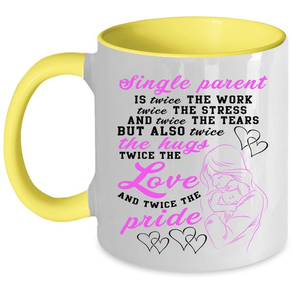 Twice The Work Twice The Love Coffee Mug, Single Parent Accent Mug