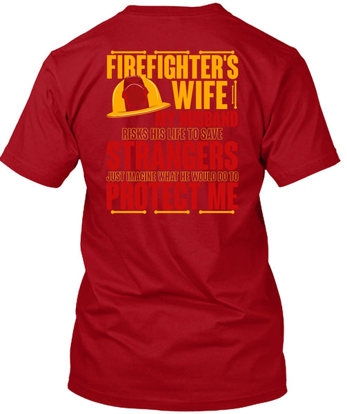Firefighter's Wife T Shirt, My Husband Risks His Life T Shirt