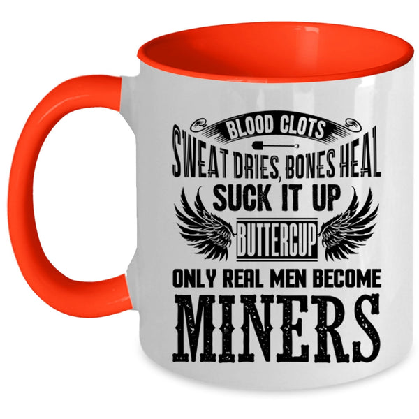 Gift For Husband Coffee Mug, Only Real Men Become Miners Accent Mug