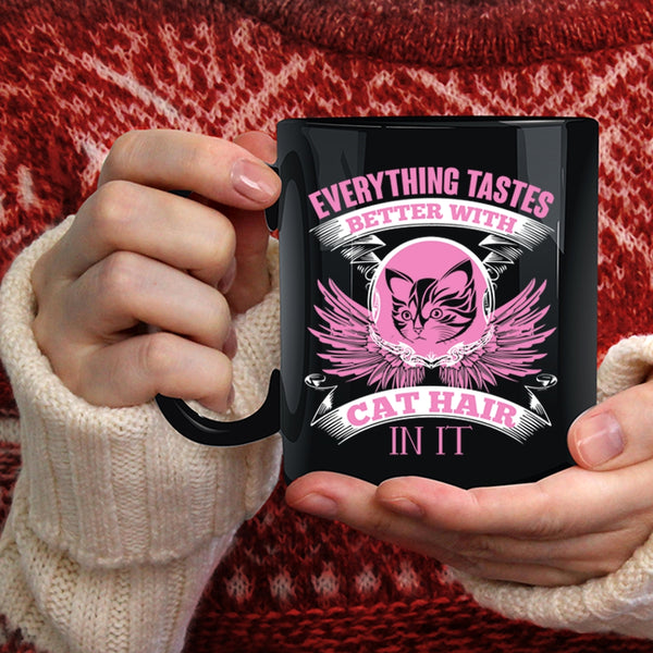 Everything Tastes Better With Cat Hair Coffee Mug, Cool Cat Coffee Cup
