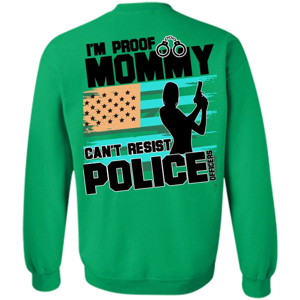 I Love Police T Shirt, Mommy Can't Resist Police Officers Sweatshirt
