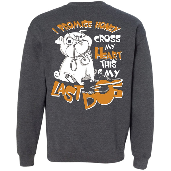 This Is My Last Dog T Shirt, I Love My Dog Sweatshirt