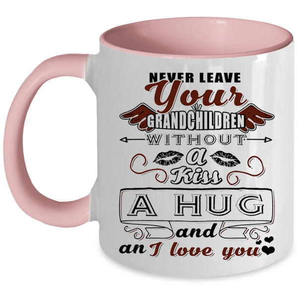 I Love You Coffee Mug, Never Leave Your Grandchildren Without A Kiss Accent Mug