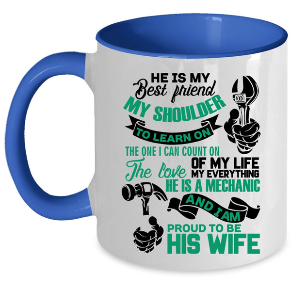 I Am Proud To Be His Wife Coffee Mug, He Is My Best Friend Accent Mug