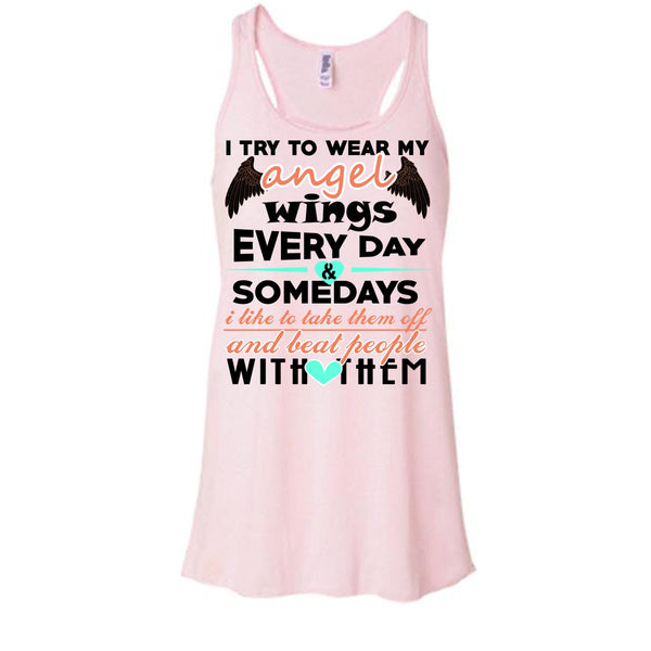 I Try To Wear My Angel Wings T Shirt, Beat People With Them T Shirt, Awesome t-shirts