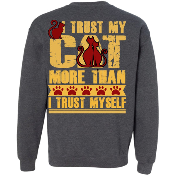 I Trust Myself T Shirt, I Love My Cat Sweatshirt