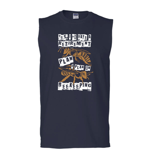 I Do Have A Retirement Plan T Shirt, I Plan On Beekeeping T Shirt, Cool T Shirt (Men's Cotton Sleeveless)