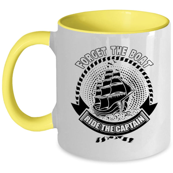 Funny Boating Coffee Mug, Forget The Boat Ride The Captain Accent Mug