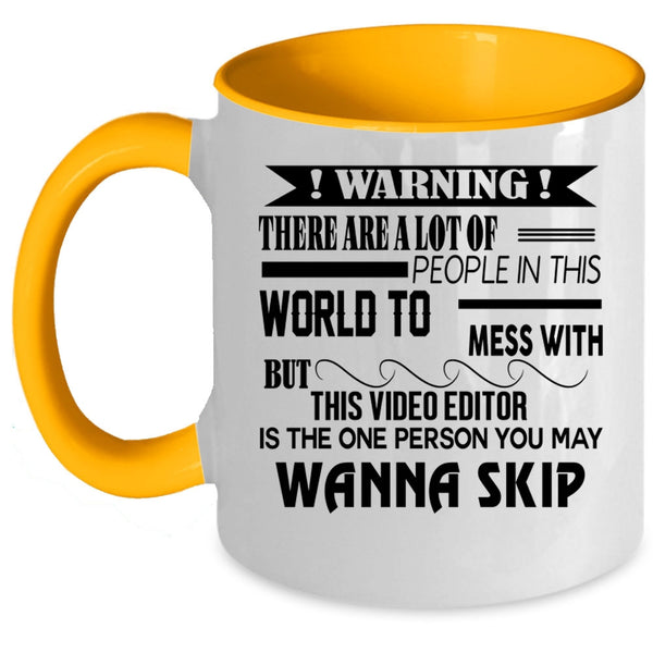 Cool Video Editor Coffee Mug, Don't Mess With This Video Editor Accent Mug