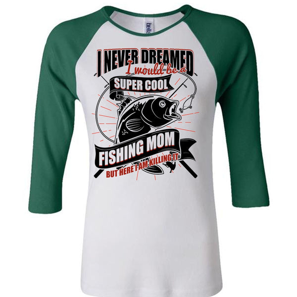 I Would Be A Cool Fishing Mom T Shirt, I Love Fishing T Shirt, Awesome T-Shirts