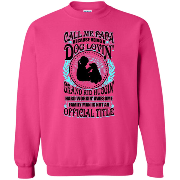 Father's Day Gift T Shirt, Call Me Papa Sweatshirt