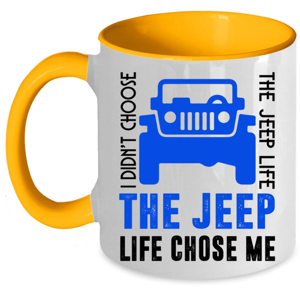 The Jeep Life Chose Me Coffee Mug, I Didn't Choose The Jeep Life Accent Mug
