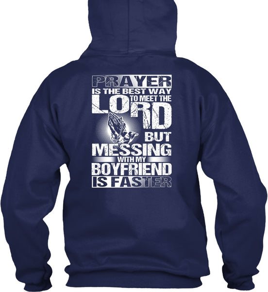 Messing With My Boyfriend Is Faster T Shirt, Meet The Lord T Shirt