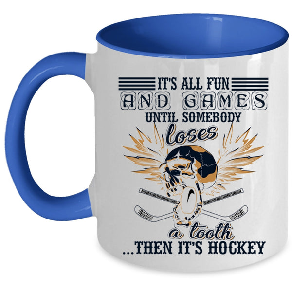 It's Hockey Coffee Mug, It's All Fun And Games Accent Mug