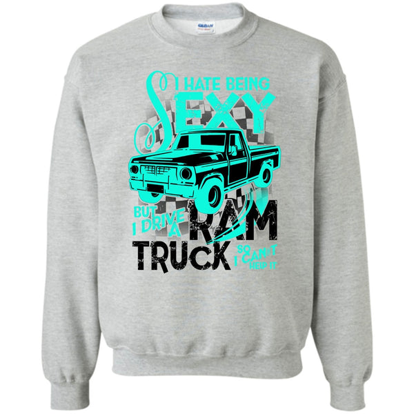 Coolest Ram Truck T Shirt, I Hate Sexy Sweatshirt