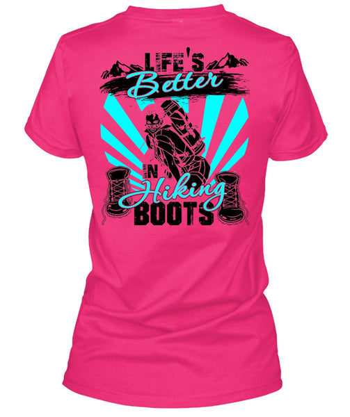 Life's Better In Hiking Boots T Shirt, I Love Hiking T Shirt