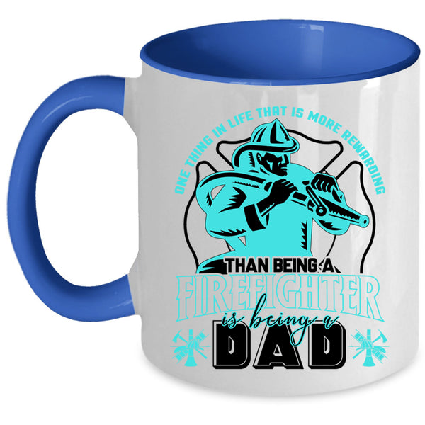 Being A Dad Coffee Mug, Being A Firefighter Accent Mug