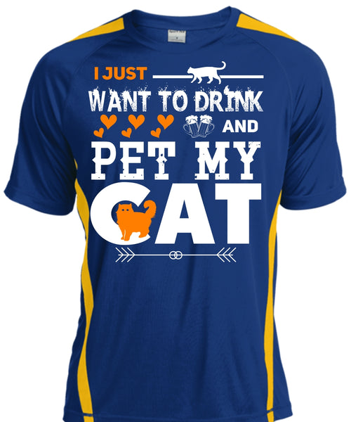 I Just Want To Drink And Pet My Cat T Shirt, My Pets T Shirt, My Favorite T Shirt