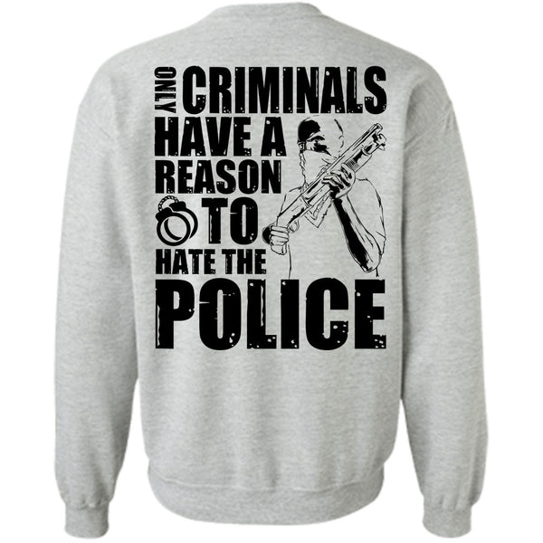 I Love Police T Shirt, Reason To Hate The Police Sweatshirt