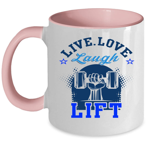 I Love Lifting Coffee Mug, Live Love Laugh Lift Accent Mug