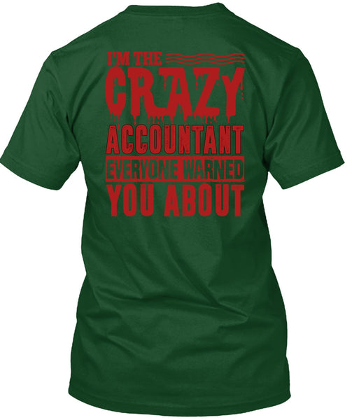 I'm The Crazy Accountant T Shirt, Being An Accountant T Shirt