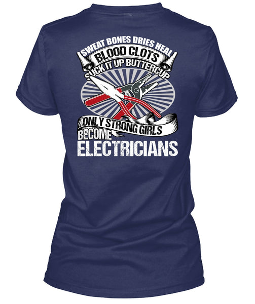 Only Strong Girls Become Electricians T Shirt, Being An Electrician T Shirt