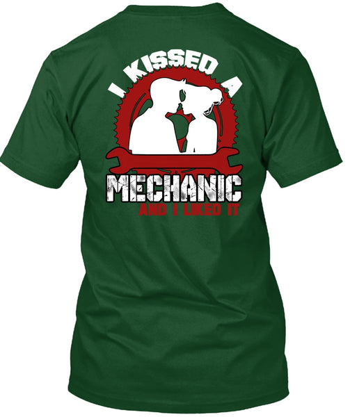 I Kissed Mechanic And I Liked It T Shirt, Being A Mechanic T Shirt