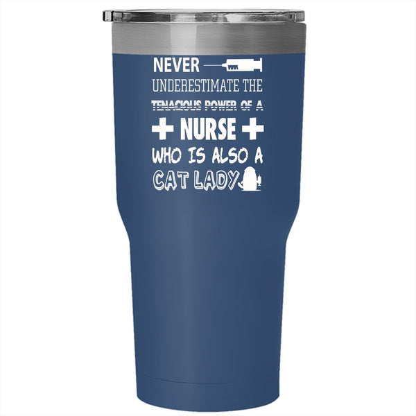 The Tenacious Power Of A Nurse Tumbler 30 oz Stainless Steel, Who Is Also A Cat Lady Travel Mug