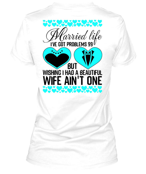 I Had A Beautiful Wife T Shirt, I Love Wife T Shirt