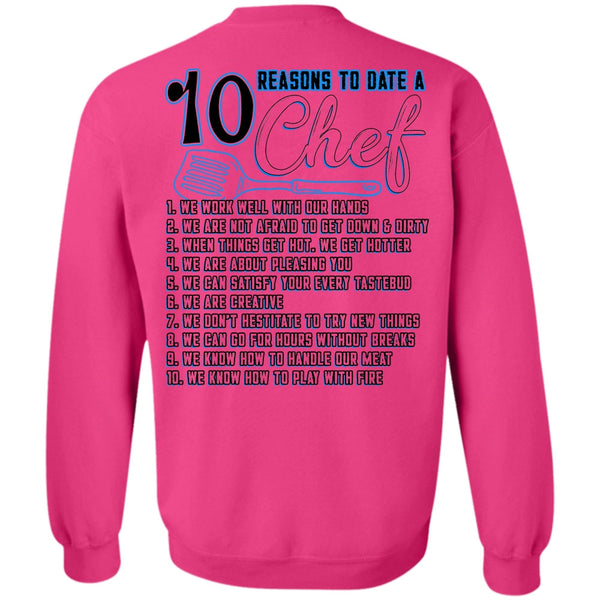 Being A Chef T Shirt, 10 Reasons To Date A 10 Chef Sweatshirt