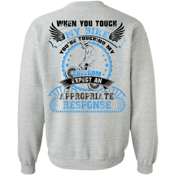 I Love Biker T Shirt, You Touch My Bike Sweatshirt