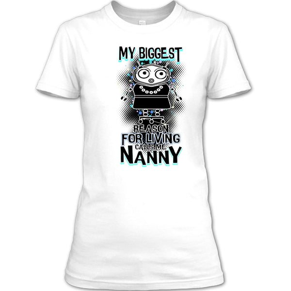 My Biggest Reason For Living T Shirt, Coolest Nanny Ever T Shirt