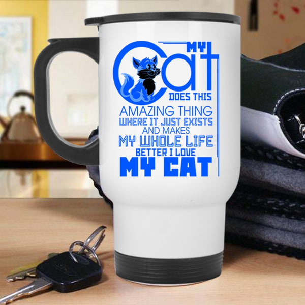 I Love My Cat Travel Mug, My Cat Does This Amazing Thing Mug