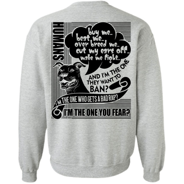 I Love Dog T Shirt, I'm The One You Fear Sweatshirt