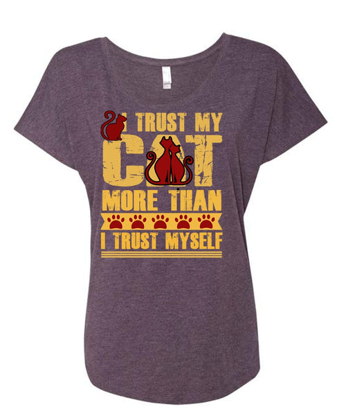 I Trust My Cat More T Shirt, I Trust Myself T Shirt, Cool Shirt (Ladies' Triblend Dolman Sleeve)