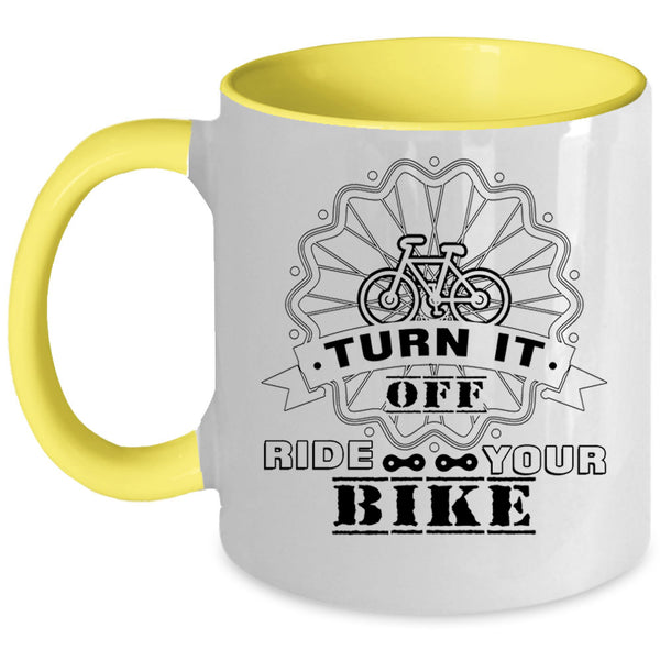 Funny Riding Coffee Mug, Turn It Off Ride Your Bike Accent Mug