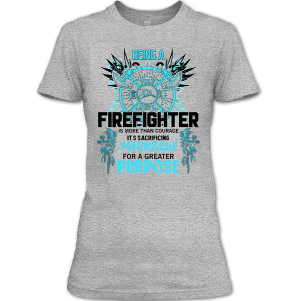 Being A Firefighter T Shirt, Gift For Firefighter T Shirt