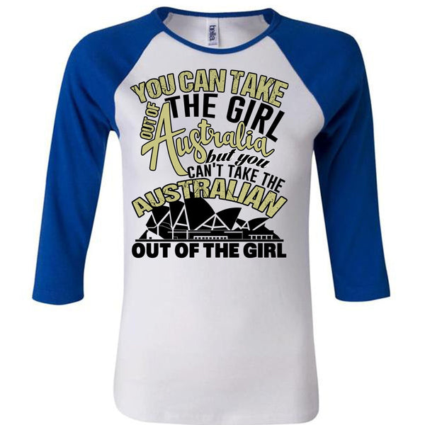 You Can Take The Girl Out Of Australia T Shirt, I Love Australia T Shirt, Awesome T-Shirts