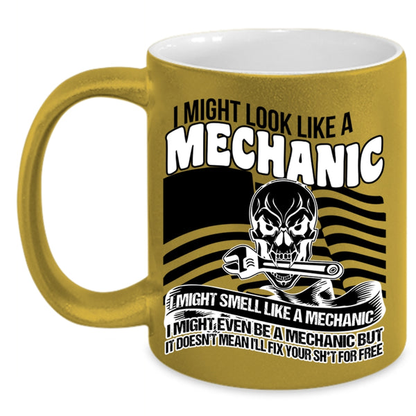 I Might Even Be A Mechanic Coffee Mug, I Might Look Like A Mechanic Accent Mug