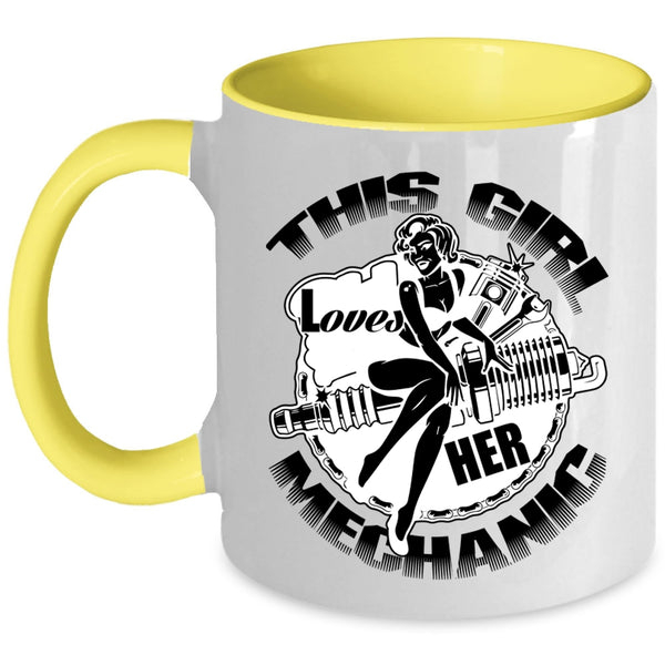 Cute Gift For Mechanic's Wife Coffee Mug, This Girl Loves Her Mechanic Accent Mug
