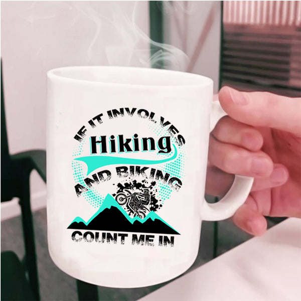 Awesome Bikers Coffee Mug, If It Involves Hiking And Biking Cup
