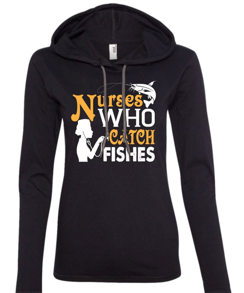 Nurses Who Catch Fishes T Shirt, Job T Shirt, I Love Fish T Shirt (Anvil Ladies Ringspun Hooded)