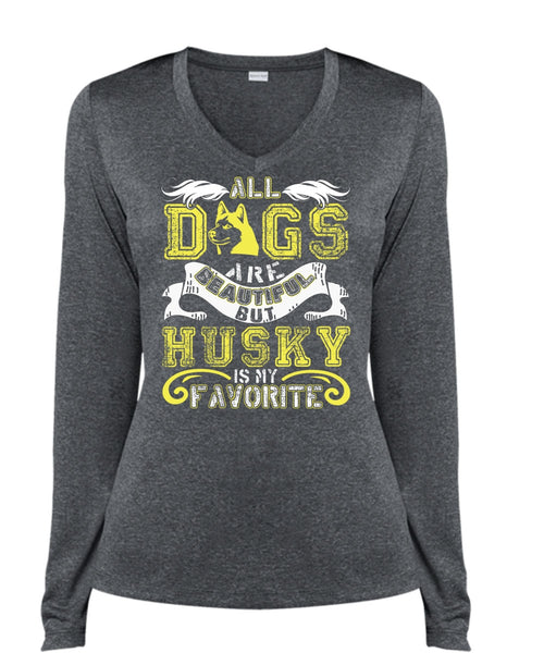 All Dogs Are Beautiful T Shirt, Husky Is My Favorite T Shirt, Cool Shirt (Ladies LS Heather V-Neck)
