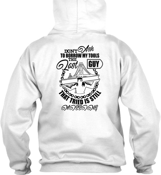 Don't Ask To Borrow My Tools T Shirt, I Love Ironworker T Shirt