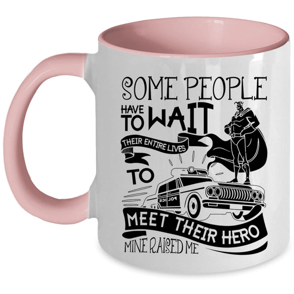 Funny Policeman Coffee Mug, I Raised A Police Officer Accent Mug