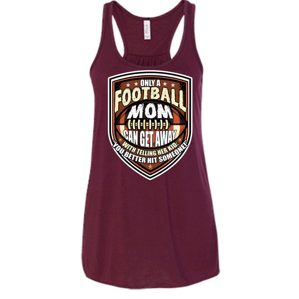 Only A Football Mom T Shirt, Coolest Football Mom Tank Top